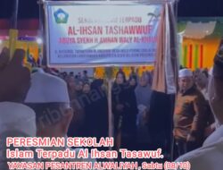 Abuya Syekh H Amran Waly Al-Khalidy Resmikan Sekolah Terpadu Al Ihsan Tasawwuf