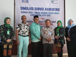 Simulasi Survei Akreditasi RSUD Teuku Umar Calang Tahun 2023, Pj Bupati Aceh Jaya Harapkan Ini