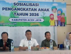 ‎Pemerintah Aceh Sosialisasikan Pengangkatan Anak di Aceh Jaya