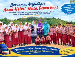 Posyandu Aceh Barat Salurkan Bantuan Perlengkapan Sekolah bagi Anak Terdampak Bencana